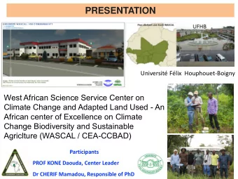 PRESENTATION  Universit Flix  Houphouet-Boigny  West African Science Service Center on  Climate