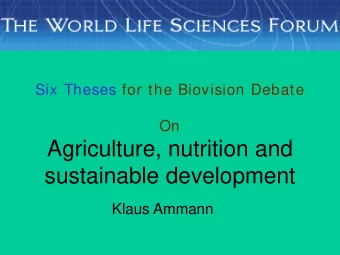 Agriculture, nutrition and sustainable development  Klaus Ammann  Perceived  through  science