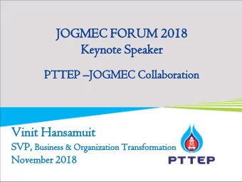 JOGME  MEC FORUM  M 201  2018  8  Keynote S  e Spea  eaker  er  PTTE  TTEP JOGMEC  EC C