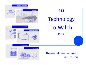 10  Technology  To Watch  - 2012 -  Thaweesak Koanantakool  Sep. 20, 2012  1  Nanopore Sequencing