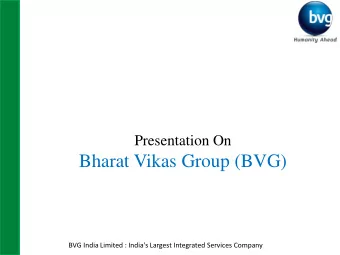 Bharat Vikas Group (BVG)  BVG India Limited : India's Largest Integrated Services Company  Take up