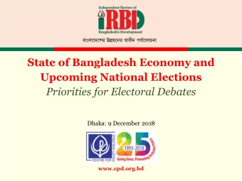 State of Bangladesh Economy and  Upcoming National Elections  Priorities for Electoral Debates