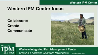 Western IPM Center focus  Collaborate  Create  Communicate  Western Integrated Pest Management