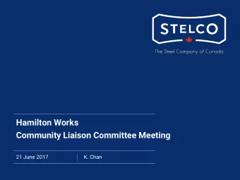 Hamilton Works  Community Liaison Committee Meeting  21 June 2017  K. Chan  Agenda  1.  Welcome and