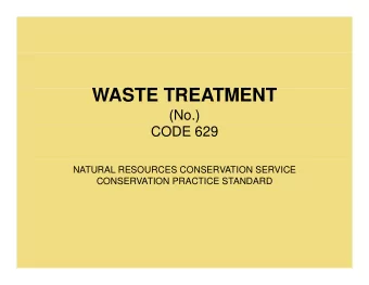 WASTE TREATMENT  WASTE TREATMENT  (No.)  CODE 629  NATURAL RESOURCES CONSERVATION SERVICE