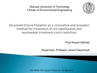 Warsaw  University  of  Technology  Faculty  of  Environmental  Engineering Piotr Robert Wili
