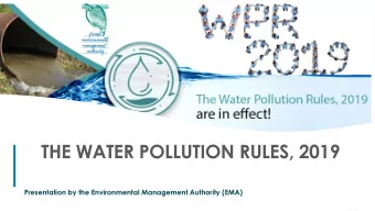 THE WATER POLLUTION RULES, 2019  Presentation by the Environmental Management Authority (EMA)  1
