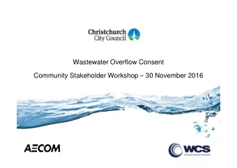 Wastewater Overflow Consent  Community Stakeholder Workshop  30 November 2016  Workshop Agenda