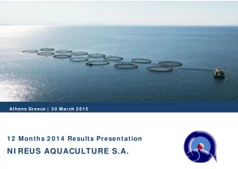 NI REUS AQUACULTURE S.A.  Main events 1 2 M 2 0 1 4 Fish sales value up to  160.6 mi.  Export