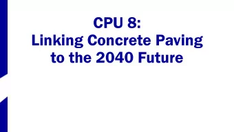 Linking Concrete Paving  to the 2040 Future  The four parts of this Breakout Session  What