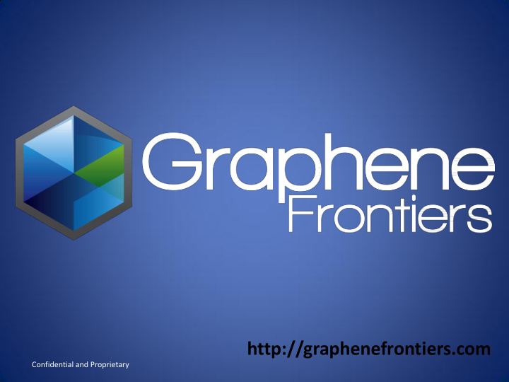 http graphenefrontiers com confidential and proprietary
