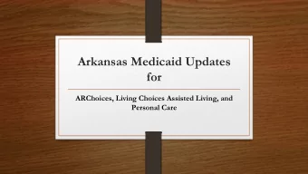 Arkansas Medicaid Updates  for  ARChoices, Living Choices Assisted Living, and  Personal Care