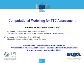 Computational Modelling for TTC Assessment Andrew Worth 1 and Chihae Yang 2  1)  European