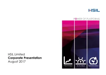 HSIL Limited  Corporate Presentation  August 2017  PROFITABLE  SCALABLE  SUSTAINABLE  Disclaimer