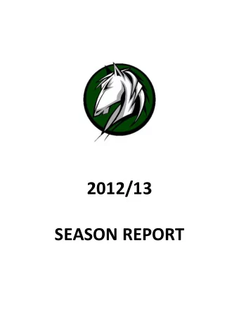 2012/13  SEASON REPORT  TABLE OF CONTENTS  2012/13 COMMITTEE PRESIDENTS REPORT SECRETARYS