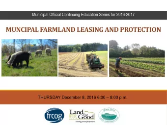 MUNCIPAL FARMLAND LEASING AND PROTECTION  THURSDAY December 8, 2016 6:00  8:00 p.m.