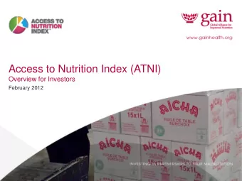 Access to Nutrition Index (ATNI)  Overview for Investors  February 2012  Context and approach
