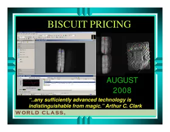 BISCUIT PRICING  AUGUST  2008  ..any sufficiently advanced technology is  indistinguishable from