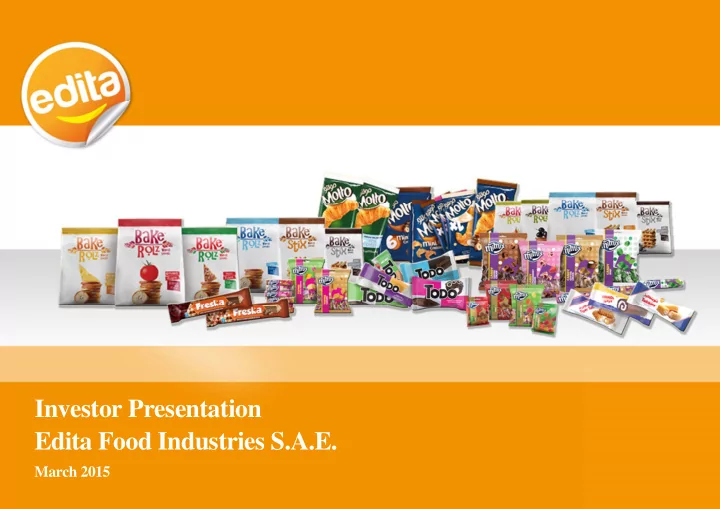 investor presentation edita food industries s a e