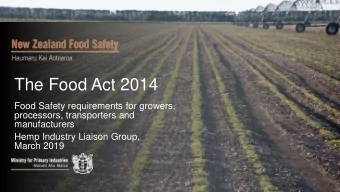 The Food Act 2014  Food Safety requirements for growers,  processors, transporters and