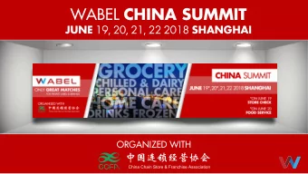 WABEL CHINA SUMMIT JUNE 19, 20, 21, 22 2018 SHANGHAI  ORGANIZED WITH  THE LARGEST IMPORTED GOODS