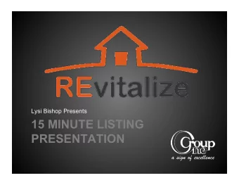 15 MINUTE LISTING  PRESENTATION  REvitalize your Listing  Presentation  The Topic  Your Take