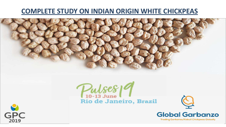 complete study on indian origin white chickpeas indian