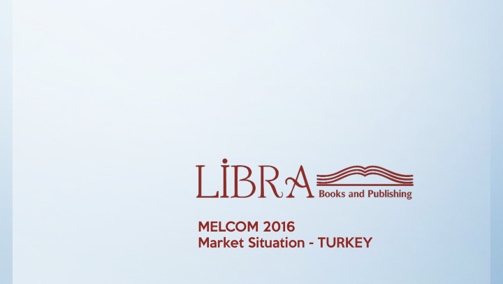 melcom 2016 market situation turkey turkish publishing