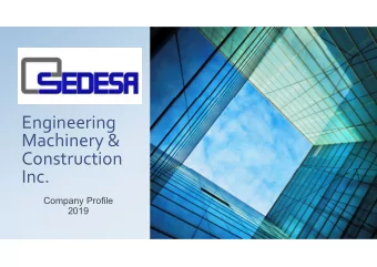 Engineering  Machinery &amp;  Construction  Inc.  Company Profile  2019  About  Sedesa  Engineering