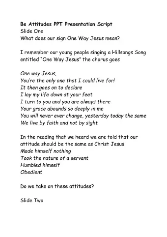 Be Attitudes PPT Presentation Script  Slide One  What does our sign One Way Jesus mean?  I remember