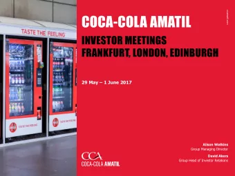 COCA-COLA AMATIL  INVESTOR MEETINGS  FRANKFURT, LONDON, EDINBURGH 29 May  1 June 2017  Alison