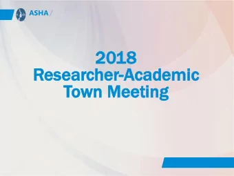 Rese  sear  archer  her-Acade  cademic  mic  Town  wn Me  Meeting  ting ASHA /  ASHA Journals