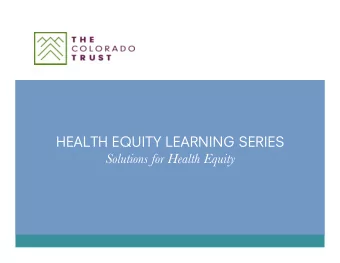 HEALTH EQUITY LEARNING SERIES  Solutions for Health Equity  Viewing Parties  Alamosa