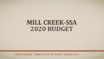 MILL CREEK-SSA  2020 BUDGET COUNTY OF KANE  COMMITTEE OF THE WHOLE  JUNE 25, 2019