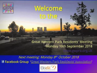 Wel  elco  come  me  to  to th  the Next meeting: Monday 8 th October 2018  Facebook Group