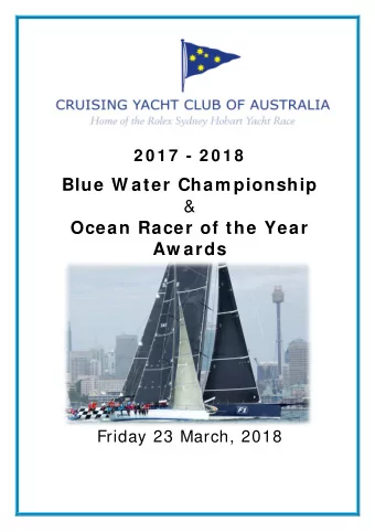 Blue W ater Cham pionship  &amp;  Ocean Racer of the Year  Aw ards  Friday 23 March, 2018  CYCA