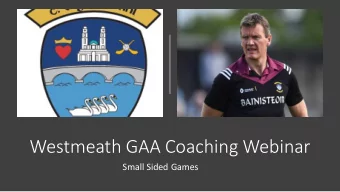 Westmeath GAA Coaching Webinar  Small Sided Games 10 NCAA basketball titles in  12 years (7 in a