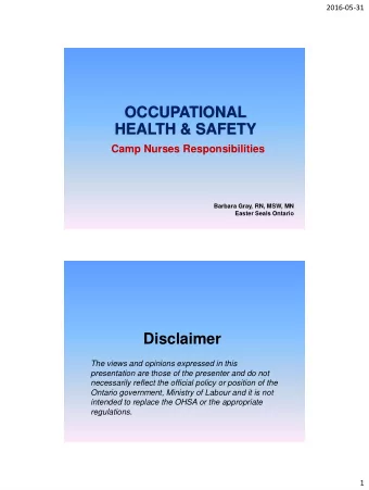 OCCUPATIONAL  HEALTH &amp; SAFETY  Camp Nurses Responsibilities  Barbara Gray, RN, MSW, MN  Easter