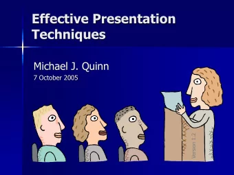 Techniques  Michael J. Quinn  7 October 2005  Version 1.2  Outline  Structuring presentation