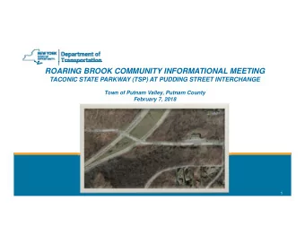 ROARING BROOK COMMUNITY INFORMATIONAL MEETING  TACONIC STATE PARKWAY (TSP) AT PUDDING STREET
