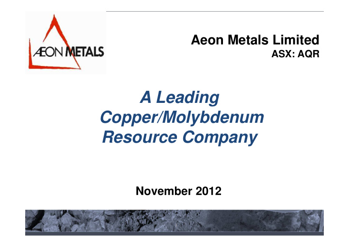a leading copper molybdenum resource company