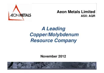 A Leading  Copper/Molybdenum  Resource Company  November 2012  1  DISCLAIMER  Presentation November