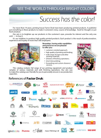 Success has the color!  For more than 19 years, printing house Factor Druk have been producing