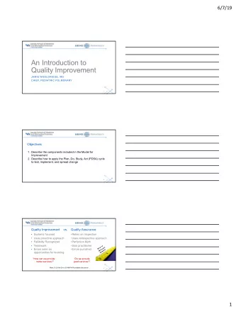 An Introduction to  Quality Improvement  -  JAMIE WOOLDRIDGE, MD  CHIEF, PEDIATRIC PULMONARY  1