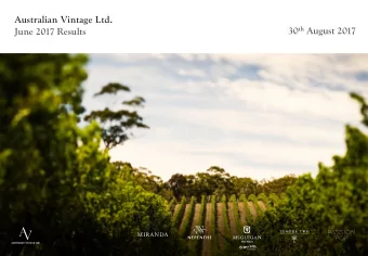 Australian Vintage Ltd. 30 th August 2017  June 2017 Results  Australian Vintage Ltd.  Australian