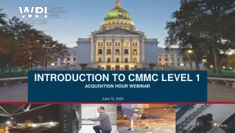 INTRODUCTION TO CMMC LEVEL 1  ACQUISITION HOUR WEBINAR  June 12, 2020  6/12/20  WEBINAR ETIQUETTE