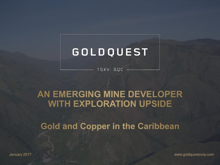 january 2017 goldquestcorp com 2