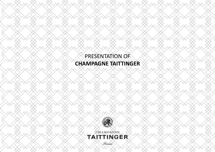 presentation of champagne taittinger champagne taittinger