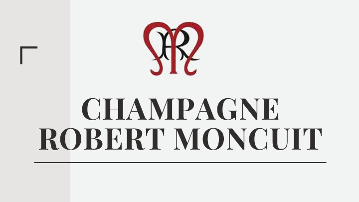 champagne robert moncuit histroy