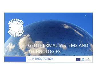 GEOTHERMAL SYSTEMS AND  TECHNOLOGIES  1. INTRODUCTION  1. INTRODUCTION  2  The word